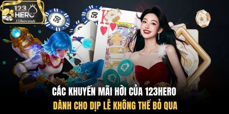 Các khuyến mãi hời của 123Hero dành cho dịp lễ không thể bỏ qua