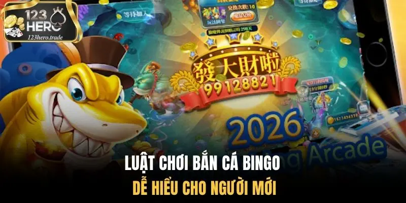 Luật chơi Bắn cá Bingo dễ hiểu cho người mới