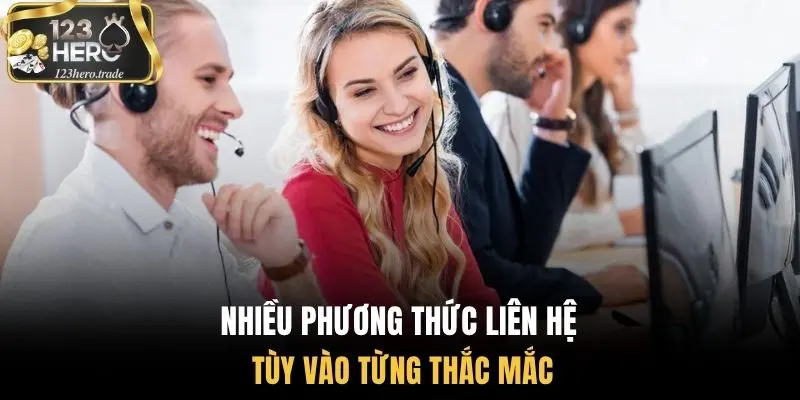 Nhiều phương thức liên hệ tùy vào từng thắc mắc