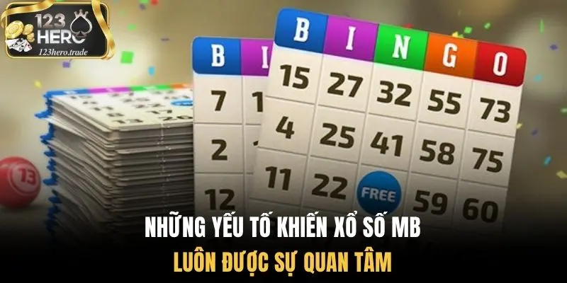 Những yếu tố khiến xổ số MB luôn được sự quan tâm